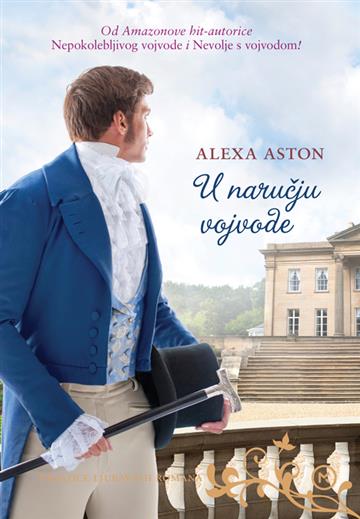 Knjiga U naručju vojvode autora Alexa Aston izdana 2024 kao meki uvez dostupna u Knjižari Znanje.
