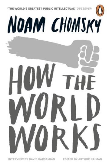 Knjiga How the World Works autora Noam Chomsky izdana 2026 kao meki uvez dostupna u Knjižari Znanje.