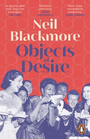 Knjiga Objects of Desire autora Neil Blackmore izdana 2026 kao meki uvez dostupna u Knjižari Znanje.
