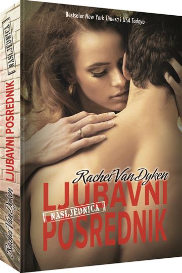 Knjiga Ljubavni posrednik - nasljednica autora Rachel Van Dyken izdana 2017 kao meki uvez dostupna u Knjižari Znanje.