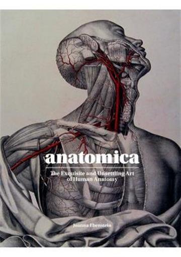 Knjiga Anatomica: Exquisite & Unsettling Art of Human Anatomy autora Joanna Ebenstein izdana 2020 kao tvrdi uvez dostupna u Knjižari Znanje.