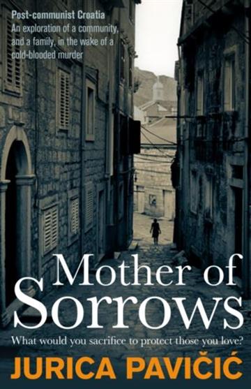 Knjiga Mother of Sorrows autora Jurica Pavičić izdana 2026 kao meki uvez dostupna u Knjižari Znanje.