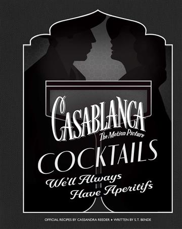 Knjiga Casablanca Cocktails: We'll Always Have Aperitifs autora Cassandra Reeder izdana 2025 kao tvrdi uvez dostupna u Knjižari Znanje.