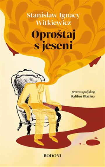 Knjiga Oproštaj s jeseni autora Stanisław Ignacy Witkiewicz izdana 2025 kao tvrdi dostupna u Knjižari Znanje.