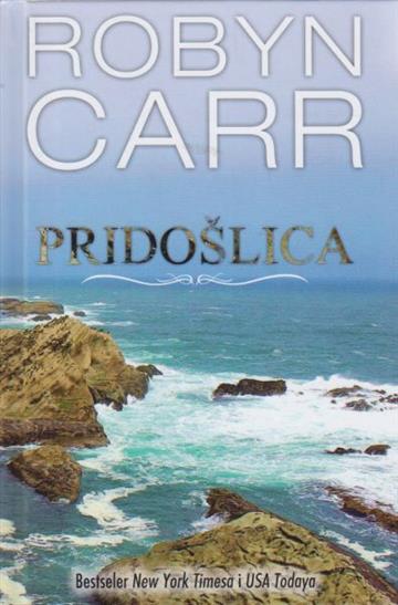 Knjiga Pridošlica autora Robyn Carr izdana 2017 kao meki uvez dostupna u Knjižari Znanje.