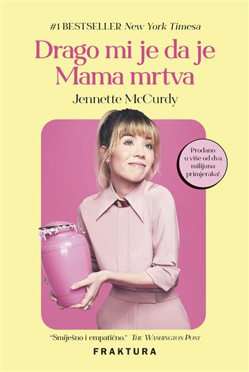 Knjiga Drago mi je da je Mama mrtva autora Jennette McCurdy izdana 2024 kao tvrdi dostupna u Knjižari Znanje.