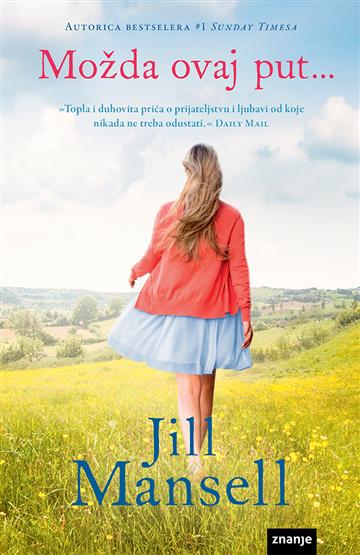 Knjiga Možda ovaj put autora Jill Mansell izdana 2020 kao meki uvez dostupna u Knjižari Znanje.