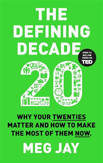 Knjiga Defining Decade: Why Your Twenties Matter autora Meg Jay izdana 2016 kao meki uvez dostupna u Knjižari Znanje.