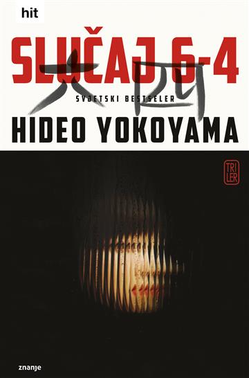 Knjiga Slučaj 6-4 autora Hideo Yokoyama izdana 2020 kao meki uvez dostupna u Knjižari Znanje.
