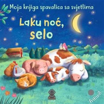 Knjiga Moja knjiga spavalica sa svjetlima: Laku noć, selo! autora  izdana 2026 kao tvrdi uvez dostupna u Knjižari Znanje.