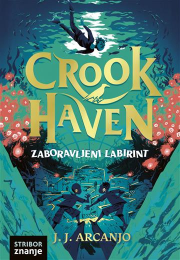 Knjiga Crookhaven 2: Zaboravljeni labirint autora J. J. Arcanjo izdana 2026 kao tvrdi uvez dostupna u Knjižari Znanje.