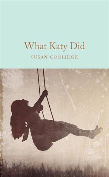 Knjiga What Katy Did autora Susan Coolidge izdana  kao tvrdi uvez dostupna u Knjižari Znanje.