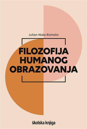 Knjiga Filozofija humanog obrazovanja autora Julian Nida-Rumelin izdana 2020 kao meki uvez dostupna u Knjižari Znanje.