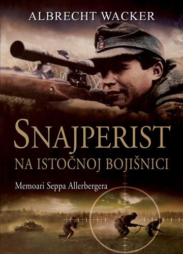 Knjiga Snajperist na istočnoj bojišnici autora Albrecht Wacker izdana 2011 kao tvrdi uvez dostupna u Knjižari Znanje.