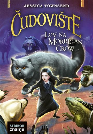 Knjiga Čudovište: lov na Morrigan Crow autora Jessica Townsend izdana 2022 kao tvrdi dostupna u Knjižari Znanje.