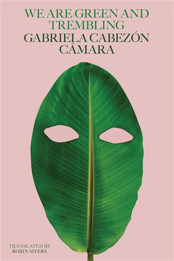 Knjiga We Are Green & Trembling autora Gabriela Cabezon Cam izdana 2025 kao meki uvez dostupna u Knjižari Znanje.