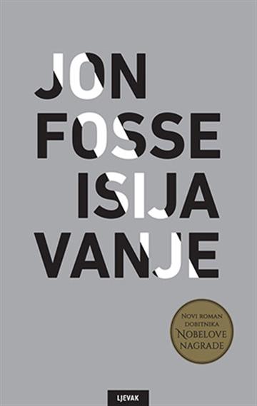 Knjiga Isijavanje autora Jon Fosse izdana 2024 kao tvrdi uvez dostupna u Knjižari Znanje.