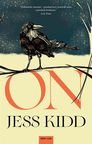 Knjiga On autora Jess Kidd izdana 2021 kao tvrdi uvez dostupna u Knjižari Znanje.