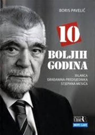 Knjiga 10 boljih godina autora Boris Pavelić izdana 2010 kao meki uvez dostupna u Knjižari Znanje.