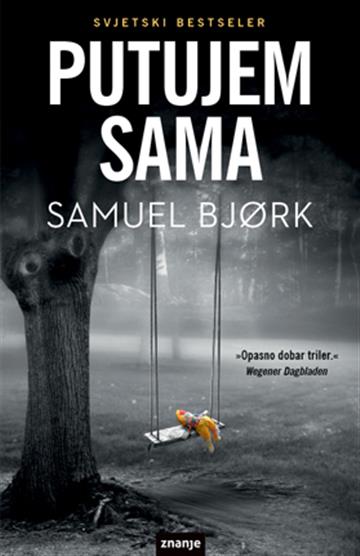 Knjiga Putujem sama autora Samuel Bjork izdana  kao meki uvez dostupna u Knjižari Znanje.