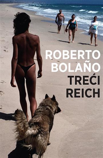 Knjiga Treći Reich autora Roberto Bolano izdana 2014 kao meki uvez dostupna u Knjižari Znanje.
