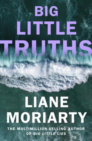 Knjiga Big Little Truths autora Liane Moriarty izdana 2026 kao meki uvez dostupna u Knjižari Znanje.