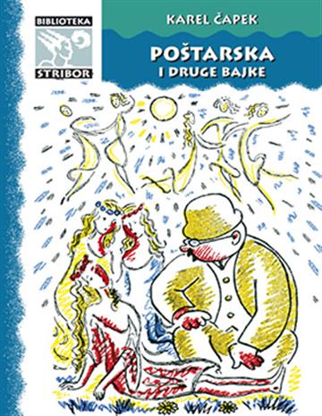 Knjiga Poštarska i druge bajke autora Karel Čapek izdana 2015 kao tvrdi uvez dostupna u Knjižari Znanje.