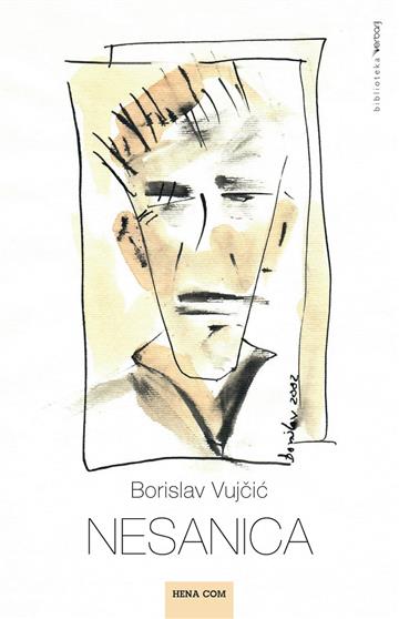 Knjiga Nesanica autora Borislav Vujčić izdana 2018 kao meki uvez dostupna u Knjižari Znanje.