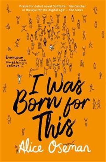 Knjiga I Was Born For This autora Alice Oseman izdana 2018 kao meki uvez dostupna u Knjižari Znanje.