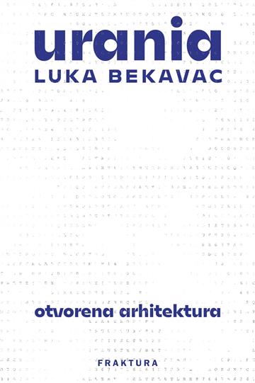 Knjiga Urania 4 autora Luka Bekavac izdana 2022 kao meki uvez dostupna u Knjižari Znanje.