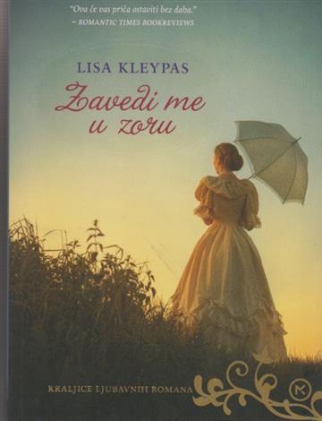 Knjiga Zavedi me u zoru autora Lisa Kleypas izdana 2015 kao meki uvez dostupna u Knjižari Znanje.