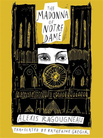 Knjiga Madonna of Notre Dame autora Alexis  Ragougneau izdana 2016 kao meki uvez dostupna u Knjižari Znanje.