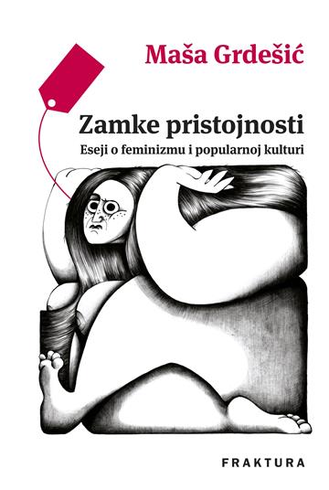 Knjiga Zamke pristojnosti autora Maša Grdešić izdana 2020 kao tvrdi uvez dostupna u Knjižari Znanje.