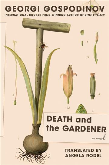 Knjiga Death and the Gardener autora Georgi Gospodinov izdana 2025 kao tvrdi uvez dostupna u Knjižari Znanje.