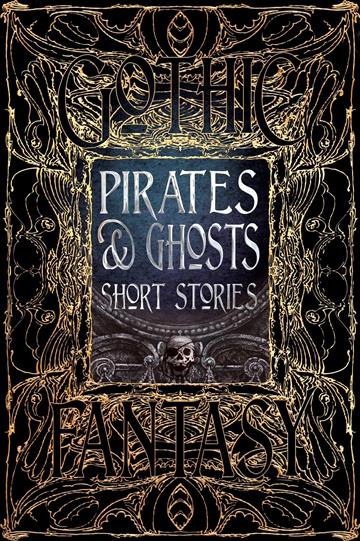 Knjiga Pirates & Ghosts Short Stories autora Sam Gafford izdana 2017 kao tvrdi  uvez dostupna u Knjižari Znanje.