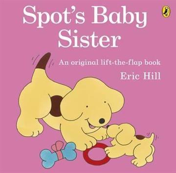 Knjiga Spot's Baby Sister autora Eric Hill izdana 2012 kao meki uvez dostupna u Knjižari Znanje.