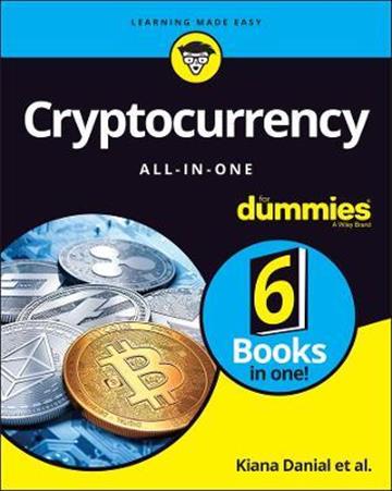 Knjiga Cryptocurrency All-in-One For Dummies autora Kiana Danial izdana 2022 kao meki uvez dostupna u Knjižari Znanje.