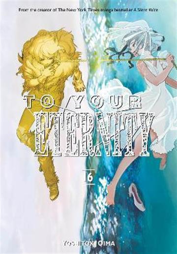 Knjiga To Your Eternity, vol. 16 autora Yoshitoki Oima izdana 2022 kao meki uvez dostupna u Knjižari Znanje.