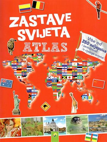 Knjiga Zastave svijeta atlas autora Grupa autora izdana 2020 kao meki uvez dostupna u Knjižari Znanje.