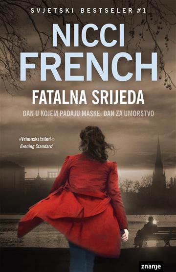 Knjiga Fatalna srijeda autora Nicci French izdana  kao meki uvez dostupna u Knjižari Znanje.