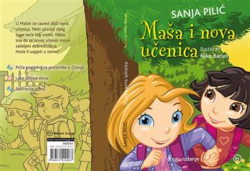 Knjiga Maša i nova učenica autora Sanja Pilić izdana  kao tvrdi uvez dostupna u Knjižari Znanje.
