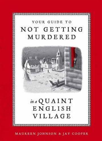 Knjiga Your Guide to Not Getting Murdered in a Quaint English Village autora Maureen Johnson izdana 2021 kao tvrdi uvez dostupna u Knjižari Znanje.