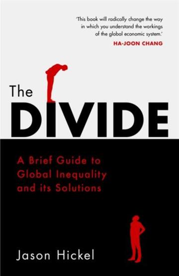 Knjiga The Divide autora Jason Hickel izdana 2018 kao meki uvez dostupna u Knjižari Znanje.