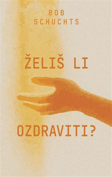 Knjiga Želiš li ozdraviti? autora Bob Schuchtz izdana 2026 kao meki uvez dostupna u Knjižari Znanje.