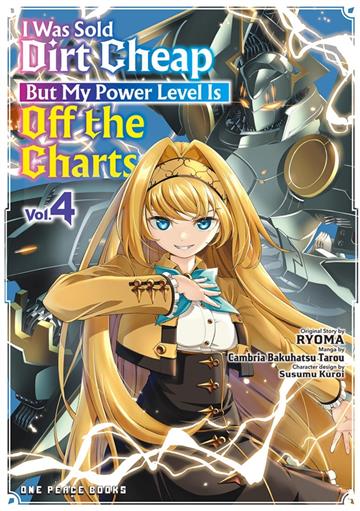Knjiga I Was Sold Dirt Cheap, But My Power Level Is Off the Charts, Vol. 4 autora Cambria Bakuhatsu Ta izdana 2025 kao meki uvez dostupna u Knjižari Znanje.