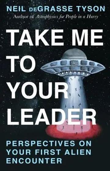 Knjiga Take Me To Your Leader autora Neil deGrasse Tyson izdana 2026 kao meki uvez dostupna u Knjižari Znanje.