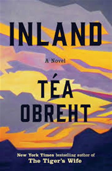 Knjiga Inland autora Tea Obreht izdana 2019 kao meki uvez dostupna u Knjižari Znanje.