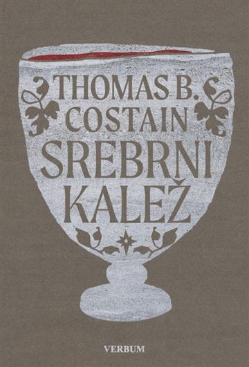 Knjiga Srebrni kalež autora Tomas B. Costain izdana 2025 kao tvrdi uvez dostupna u Knjižari Znanje.