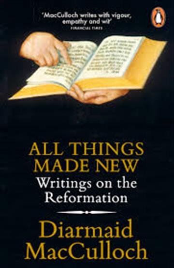Knjiga All Things Made New: Writings on the Reformation autora Diarmaid MacCulloch izdana 2017 kao meki uvez dostupna u Knjižari Znanje.