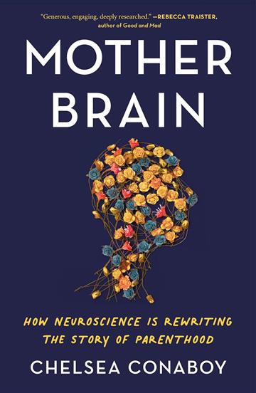 Knjiga Mother Brain autora Chelsea Conaboy izdana 2023 kao meki uvez dostupna u Knjižari Znanje.